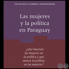 LAS MUJERES Y LA POLTICA EN PARAGUAY - LILIAN SOTO - Ao 2014